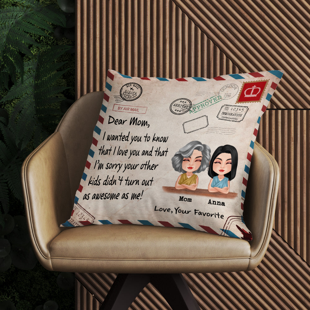 Mother Daughter Custom Pillow Sorry Your Other Kids Didn't Turn Out As Awesome As Me Personalized Gift