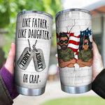 Veteran Custom Tumbler Like Father Like Daughter Oh Crap Personalized Gift