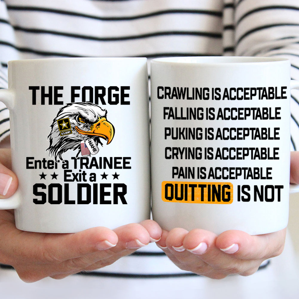 Soldier Custom Mug The Forge Enter A Traninee Exit A Soldier Personalized Gift