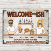 Dog Custom Metal Sign Welcome Ish Depends If You Brought Alcohol Personalized Gift