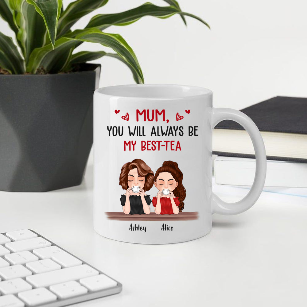 Mother Custom Mug Mom You'll Always Be My Best Tea Personalized Mother's Day Gift