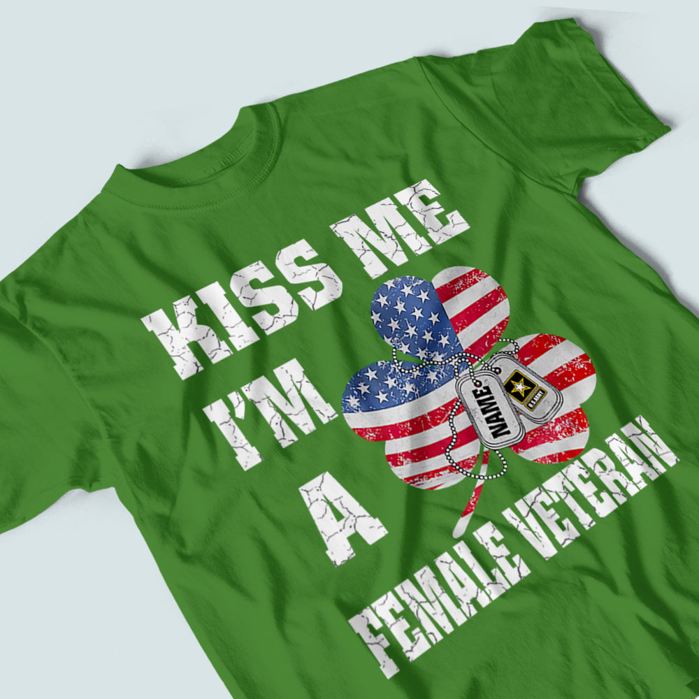 Veteran Custom Shirt Kiss Me I'm A Female Veteran Personalized Gift