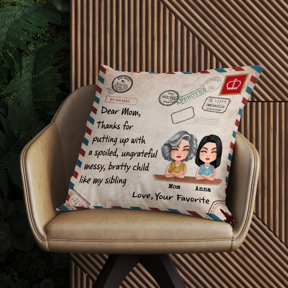 Mother Custom Pillow Thanks For Putting Up With My Sibling Funny Personalized Mom Gift From Favorite Child