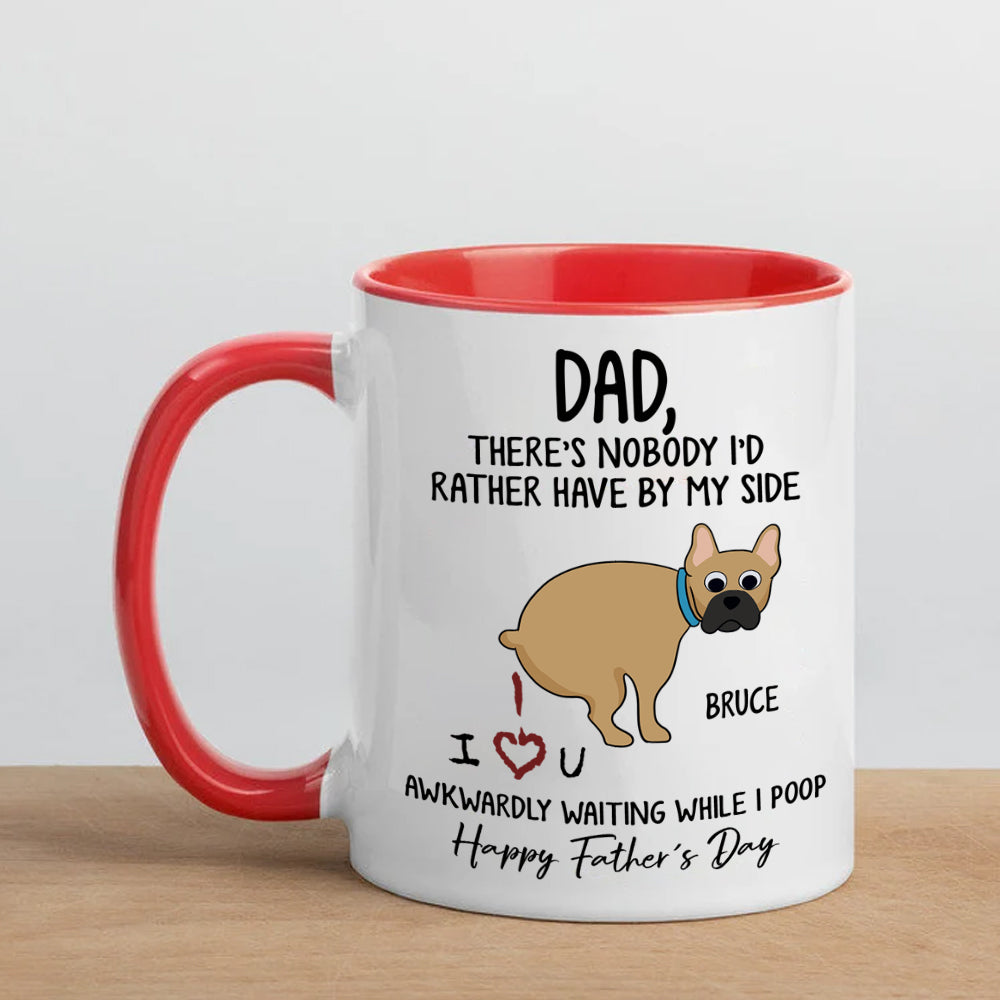 Dog Custom Accent Mug Awkwardly Waiting While I Poop Personalized Father's Day Gift