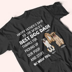 Best Dog Dad Custom Shirt Happy Father's Day Thanks for Picking Our Poop And Stuff Personalized Gift