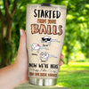 Dad Custom Tumbler Started From Your Balls Now We&#39;re Here Personalized Father&#39;s Day Gift