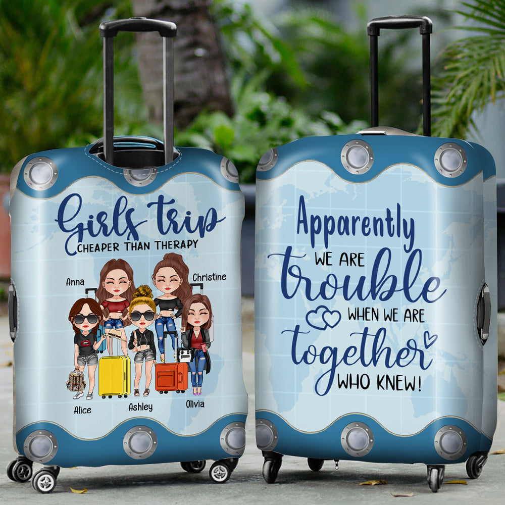 Bestie Custom Luggage Cover Apparently We're Trouble When We're Together Cheaper Than Therapy Personalized Best Friend Gift