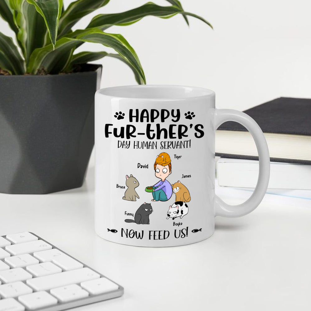 Cat Dad Custom Mug Happy Further's Day Human Servant Now Feed Us Personalized Gift