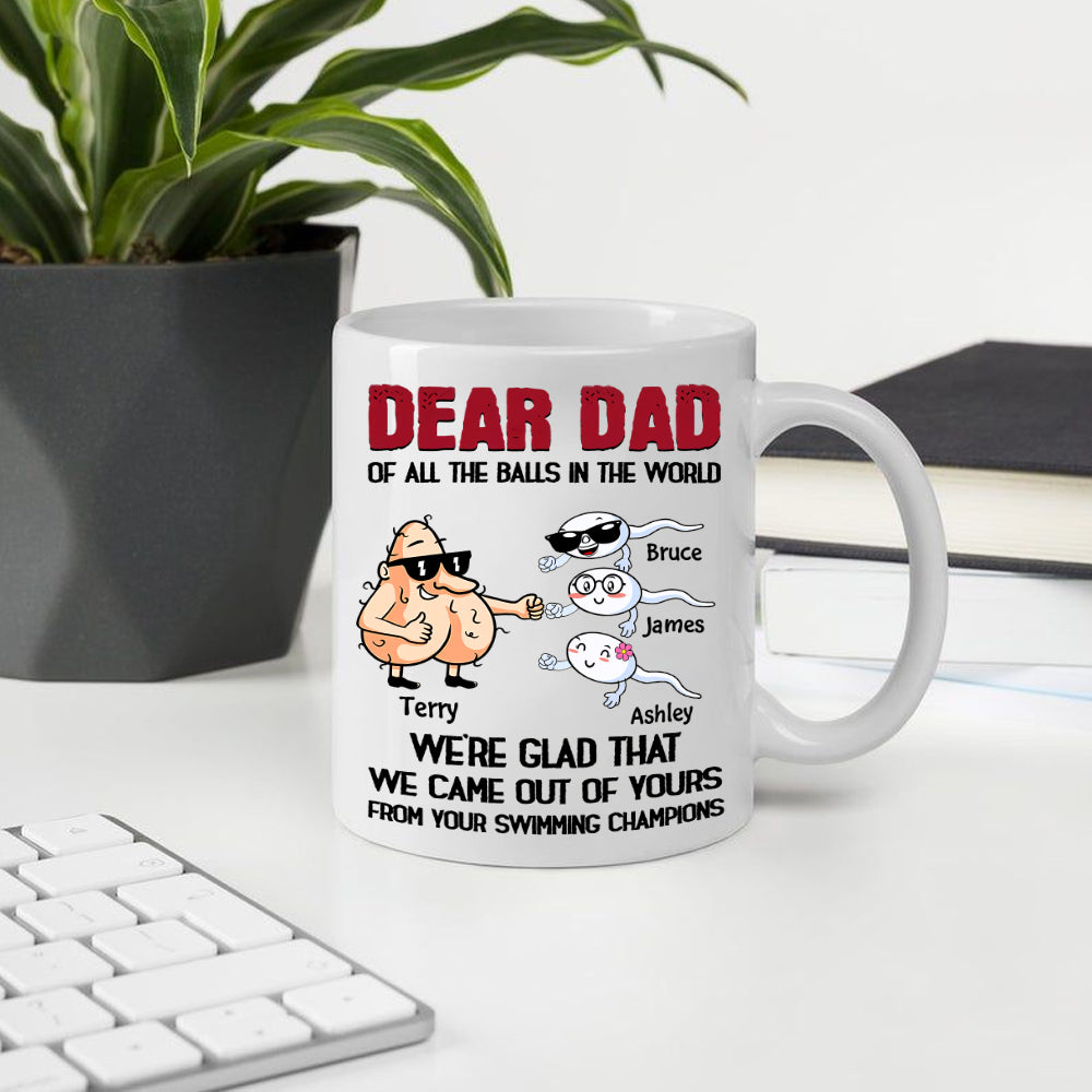 Dad Custom Mug All The Balls We're Glad Came Out Yours Personalized Gift For Father