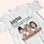 Mother Custom Shirt Karma When Your Daughter Turns Out Just Like You Personalized Gift