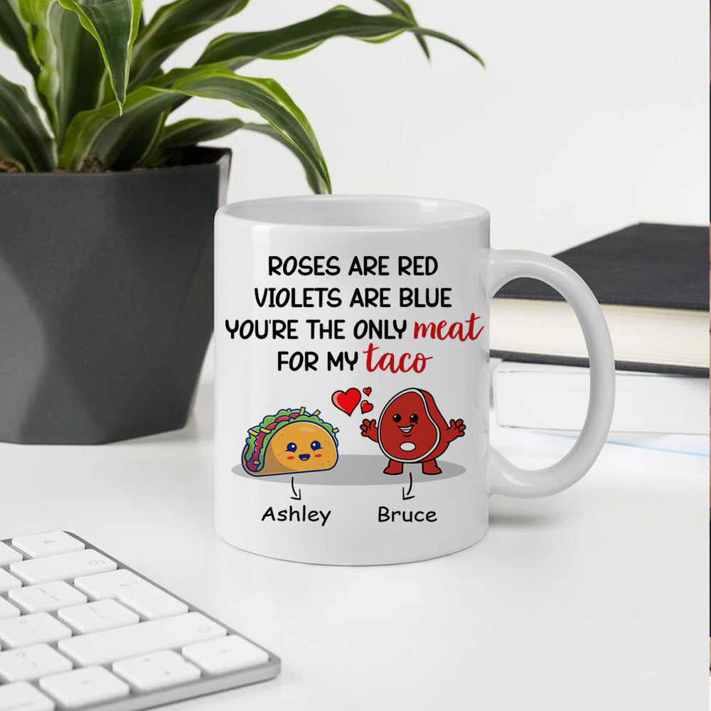 Couple Custom Mug Roses Are Red You're The Only Meat For My Taco Funny Personalized Gift For Her