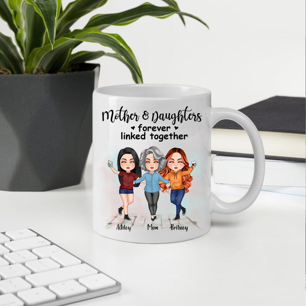 Mother Custom Mug Mother And Daughters Forever Linked Together Personalized Gift