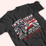 Veteran Custom Shirt I'm A Veteran My Oath Of Enlistment And My Gun Permit Never Expire Personalized Gift