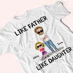 Dad Custom Shirt Like Father Like Daughter Like Son Personalized Gift