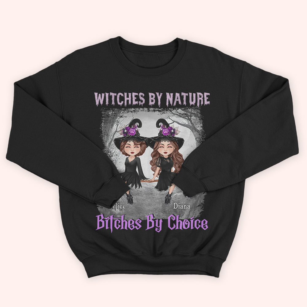 Witch Custom Shirt Witches By Nature Bitches By Choice Personalized Gift