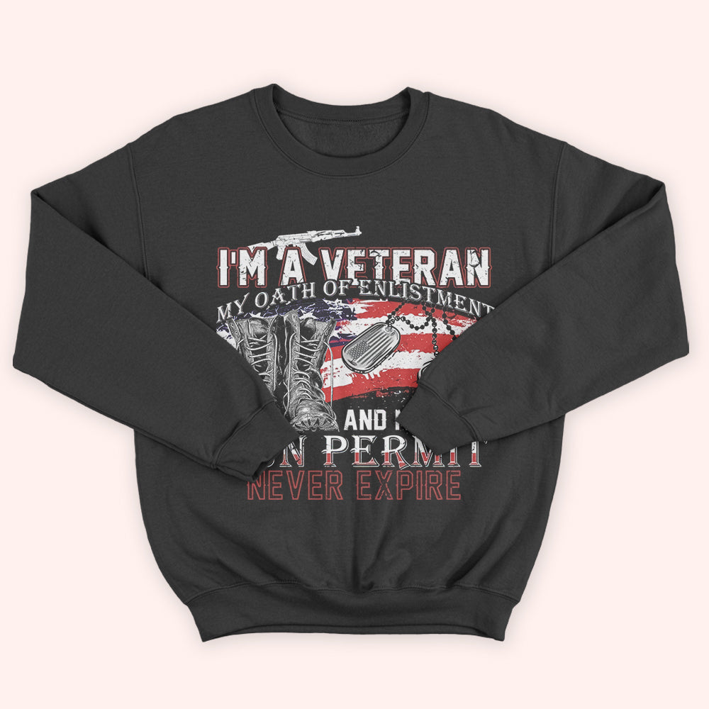 Veteran Custom Shirt I'm A Veteran My Oath Of Enlistment And My Gun Permit Never Expire Personalized Gift