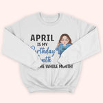 Birthday Girl Custom Shirt My Birthday Month The Whole Personalized Gift