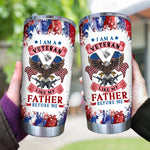 Veteran Custom Tumbler I Am A Veteran Like My Father Before Me Personalized Gift