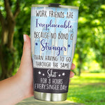 Coworker Custom Tumbler Work Friends Are Irreplaceable Personalized Colleague Gift