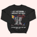 Veteran Custom Shirt I Walked The Walked So You Could Talk The Talk Personalized Gift For Dad Grandpa Husband