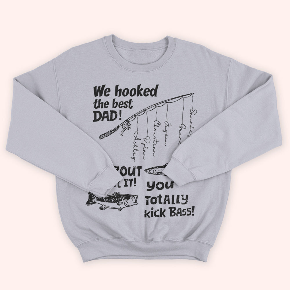 Fishing Custom Shirt We Hooked The Best Dad No Trout About It You Totally Kick Bass Personalized Gift