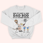 Dad Custom Shirt Not A Dad Bod It's A Father Figure Personalized Gift
