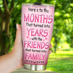 Bestie Custom Tumbler Unbiological Sister Here's To The Friends Turn Into Family Personalized Gift