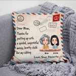 Mother Custom Pillow Thanks For Putting Up With My Sibling Funny Personalized Mom Gift From Favorite Child