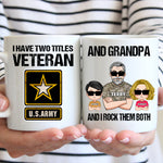 Veteran Custom Mug I Have Two Tittles Veteran And Grandpa Personalized Gift