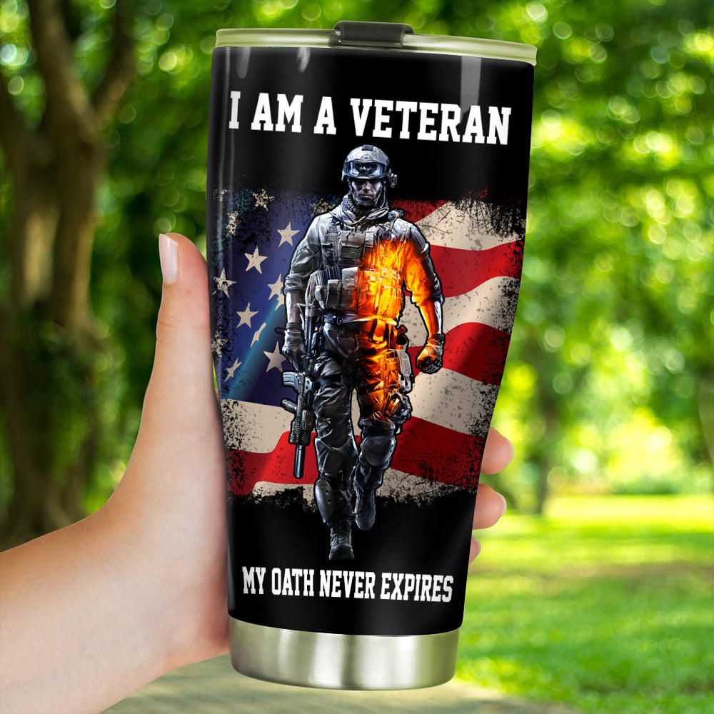 Veteran Custom Tumbler I Am A Veteran My Oath Never Expires Personalized Gift