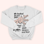 Fishing Custom Shirt Hooked The Best Dad No Trout About It Father's Day Personalized Gift