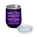 Witch Custom Wine Tumbler We're Not Sugar Spice We're Sage Hood Personalized Best Friend Gift