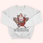 Book Lover Custom Shirt At Times I Think Drop The Books Personalized Gift
