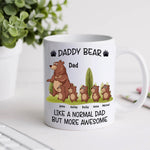 Dad Custom Mug Daddy Bear Like A Normal Dad But More Awesome Personalized Father's Day Gift