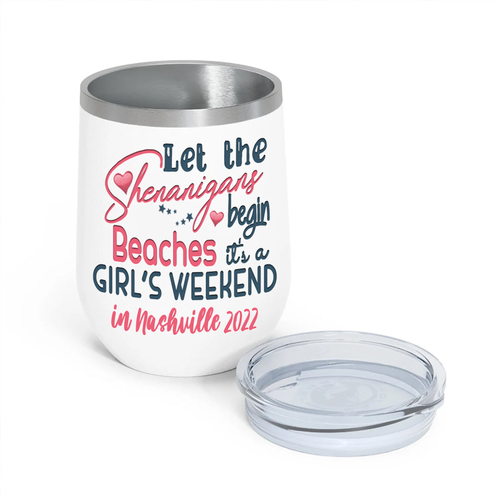 Bestie Custom Wine Tumbler Let The Shenanigans Begin Beaches It's A Girl's Trip Personalized Best Friend Gift