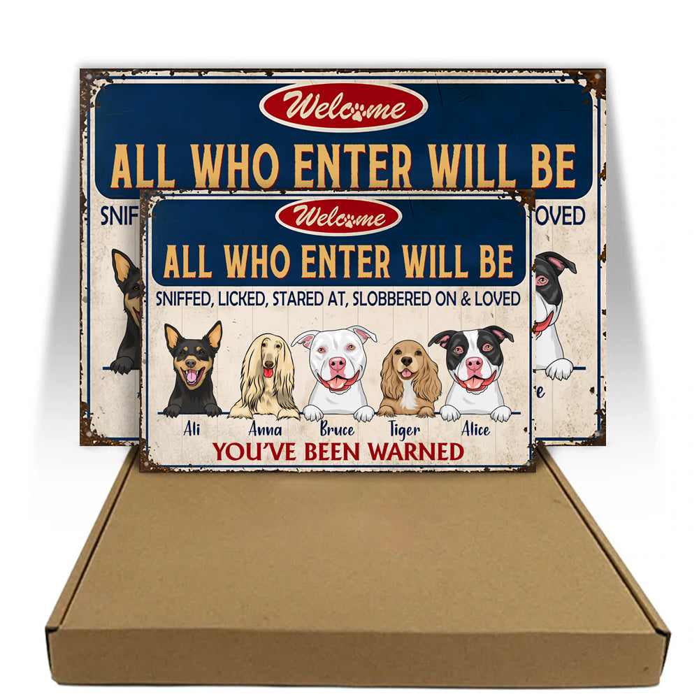 Dog Custom Metal Sign All Who Enter Will Be Sniffed Licked Personalized Gift