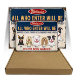 Dog Custom Metal Sign All Who Enter Will Be Sniffed Licked Personalized Gift
