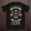 Veteran Custom Shirt I Served My Country Like Father Before Me Personalized Gift