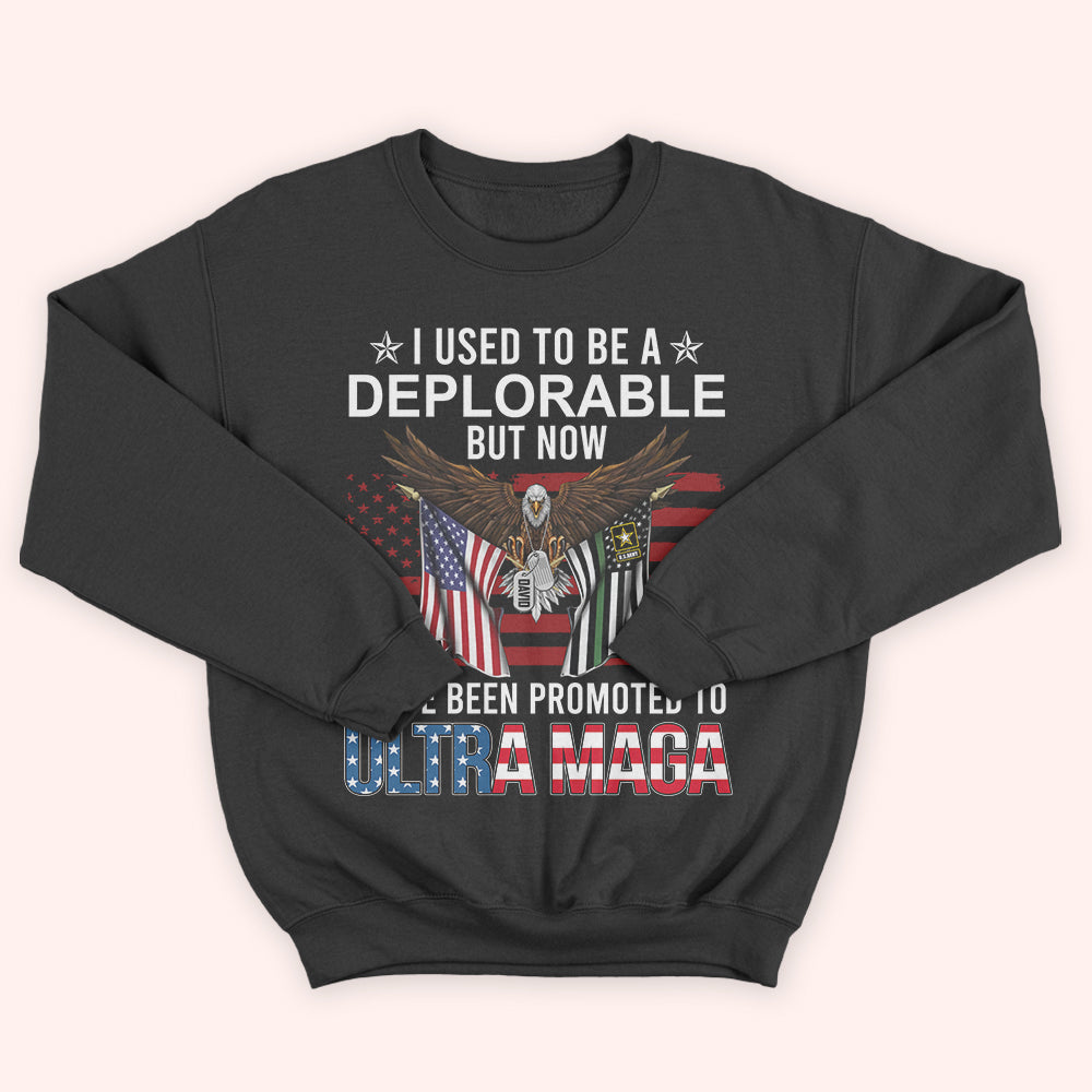 Veteran Custom Shirt I Have Been Promoted To Ultra Maga Personalized Gift