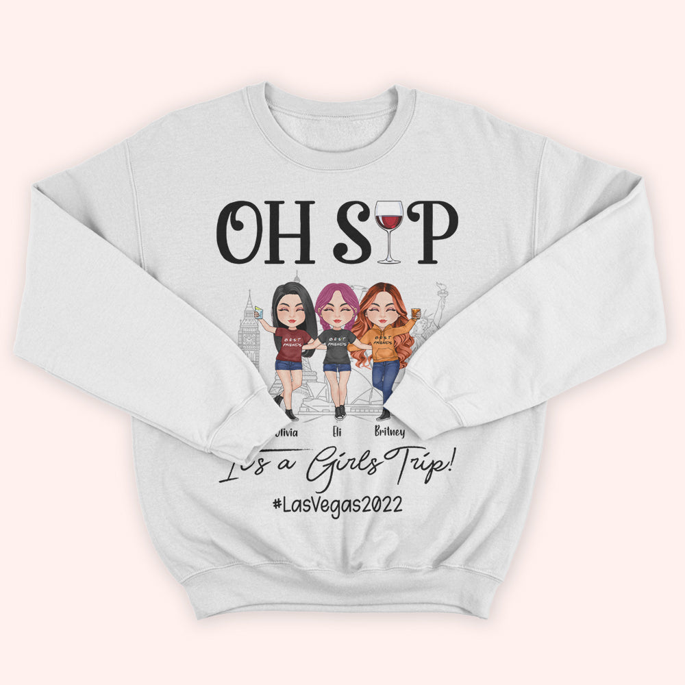 Bestie Custom Shirt Oh Sip It's A Girl's Trip Personalized Best Friend Gift