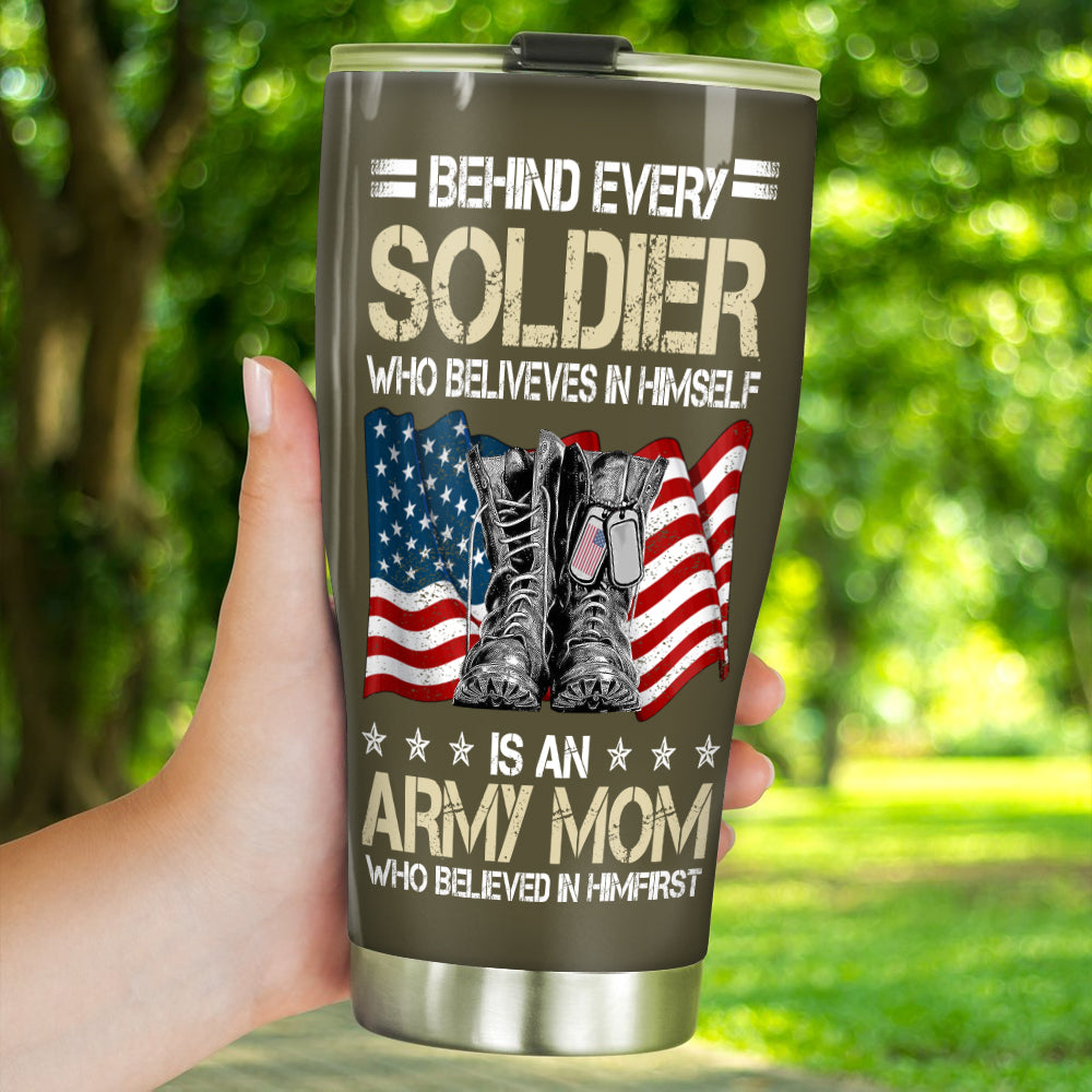 Veteran Custom Tumbler Behind Every Soldier Who Believes In Himself Is An Army Dad Who Believed In Himfirst Personalized Gift