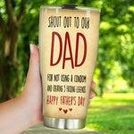 Dad Custom Tumbler Shout Out For Not Using Condom And Creating Legend Father's Day Personalized Gift