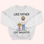 Dad Custom Shirt Like Father Like Daughter Like Son Personalized Gift