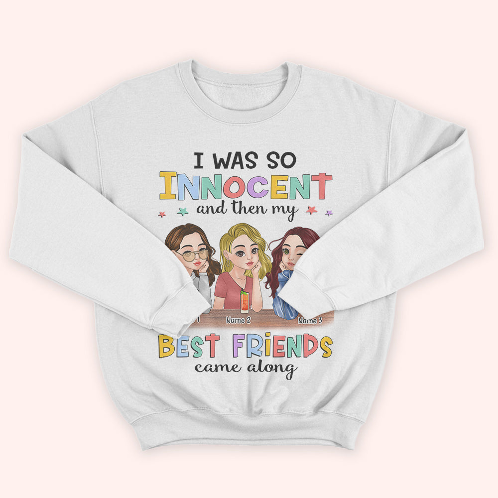 Bestie Custom Shirt I Was So Innocent And Then My Best Friends Came Along Personalized Best Friend Gift