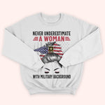 Female Veteran Custom Shirt Never Underestimate A Woman With Military BackGround Personalized Gift