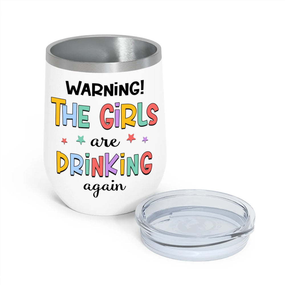 Bestie Warning The Girls Are Drinking Again - Personalized Custom