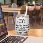 Bestie Custom Wine Tumbler We're Sage Hood And Wish A Mufuka Would Personalized Gift