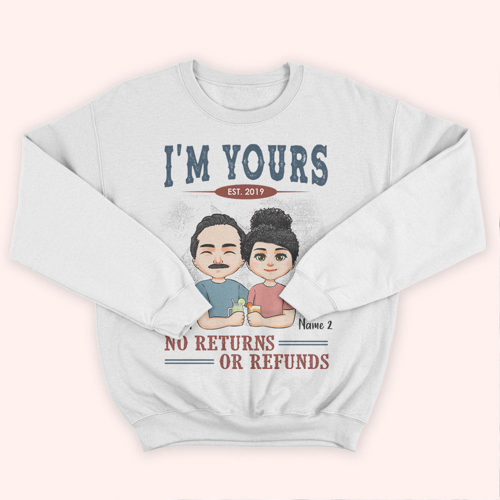 Couple Custom Shirt I'm Yours No Returns Or Refunds Personalized Anniversary Gift