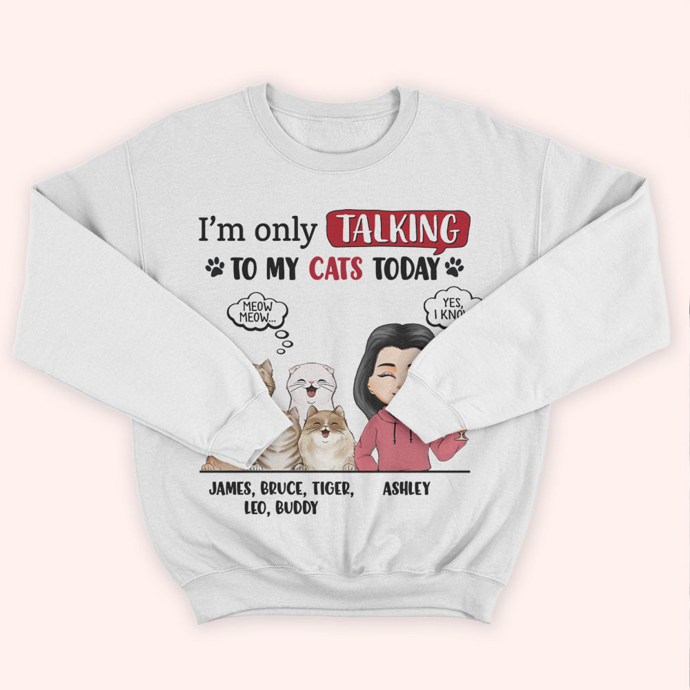 Cat Custom Shirt I'm Only Talking To My Cats Personalized Gift