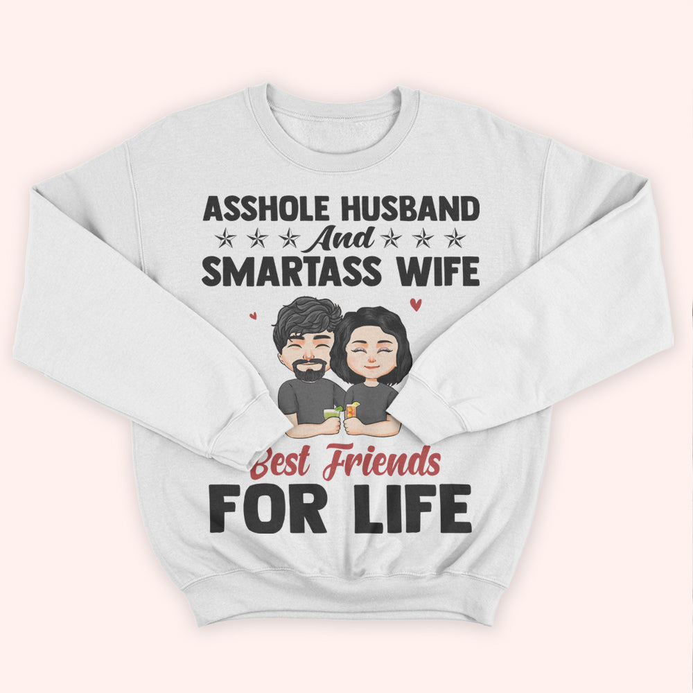 Married Couple Custom Shirt Asshole Husband And Smartass Wife Best Friends For Life Personalized Gift